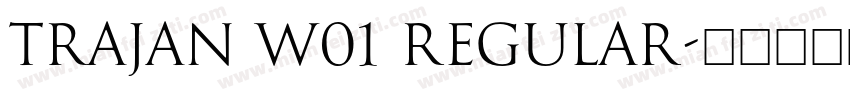 Trajan W01 Regular字体转换